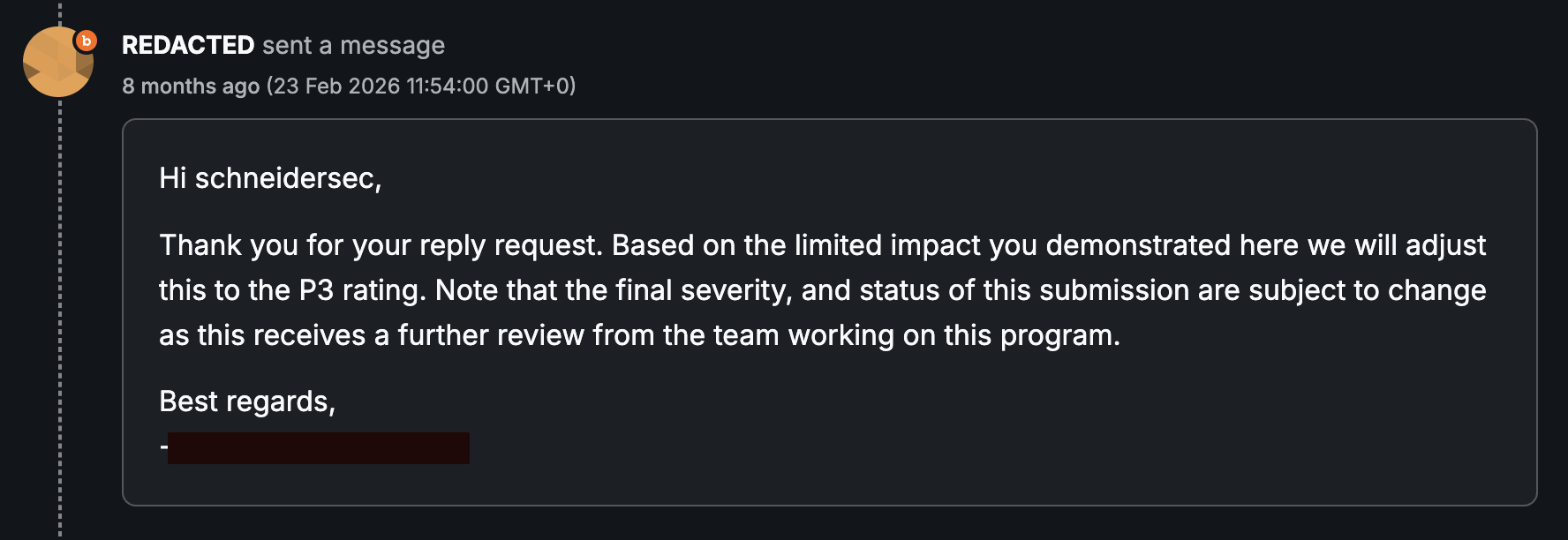 Bugcrowd message from February 2026 responding to my request: based on the limited impact demonstrated, the submission is adjusted to P3, subject to further review by the program team.